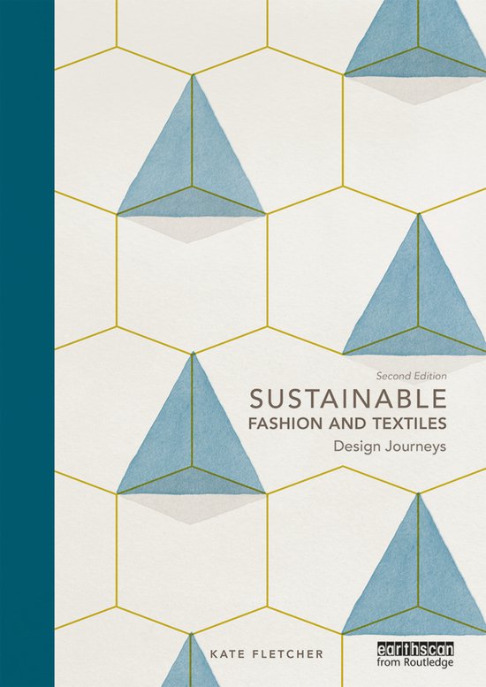 Sustainable Fashion and Textiles, Design Journeys, Kate Fletcher, Second Edition, omslag met blauwe driehoeken, tweedehands