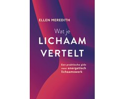 Wat je lichaam vertelt gids voor energetisch lichaamswerk, Ellen Meredith, paars-roze boekomslag, tweedehands