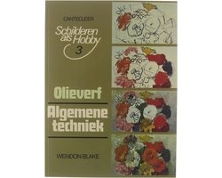 Schilderen als hobby 3 Olieverf en Algemene techniek
