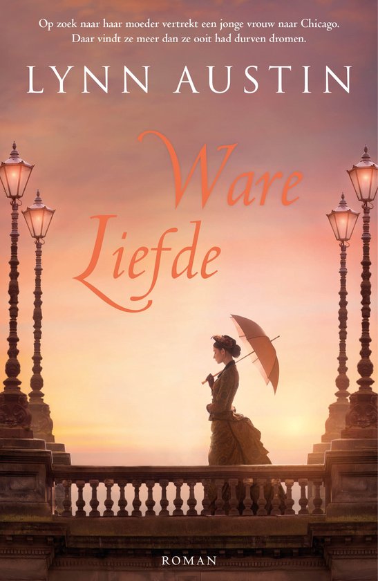 Ware liefde, Lynn Austin, roman, omslag met een vrouw met parasol achter een balustrade bij zonsondergang, tweedehands
