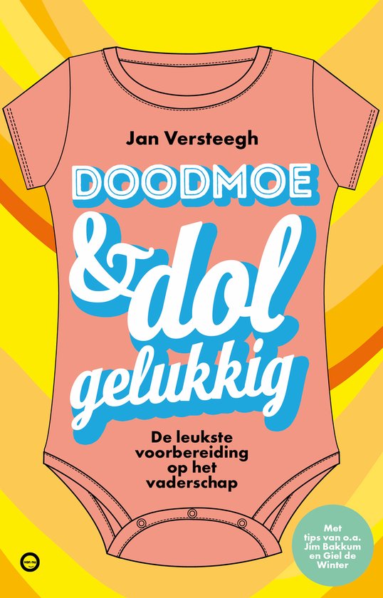 Doodmoe & dolgelukkig, Jan Versteegh, de leukste voorbereiding op het vaderschap, gele omslag met een rompertje, tweedehands