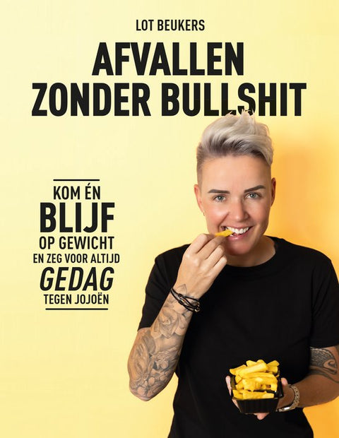 Afvallen zonder bullshit, Lot Beukers, gele boekomslag voorkant met de auteur met bakje friet, tweedehands