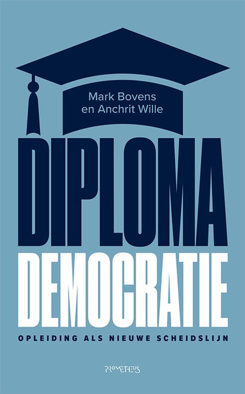 Diplomademocratie, Mark Bovens en Anchrit Wille, blauwe omslag met een afstudeerhoed, tweedehands