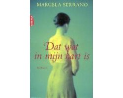 Dat wat in mijn hart is, Marcela Serrano, roman, groene omslag met een vrouw in een gele jurk op de rug gezien, tweedehands