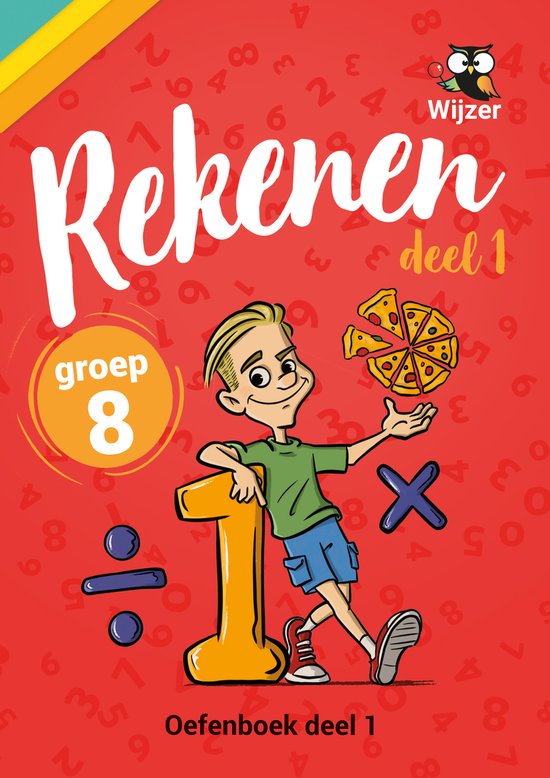 Rekenen Groep 8 Oefenboek - deel 1 - Afgestemd op Doostroomtoets groep 8, Leerling in Beeld (Cito) en IEP begin groep 8 - Wijzer over de Basisschool