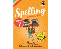 Spelling groep 7 - Oefenboek 2e helft schooljaar - IEP-toets en Lib-toets (Cito) eind groep 7 - van de onderwijsexperts van Wijzer over de Basisschool