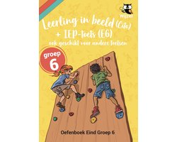 Cito Leerling in Beeld -IEP Eind Groep 6 (E6) Oefenboek - Afgestemd op Leerling in Beeld (Cito), IEP-toets van groep 6 - Wijzer over de Basisschool