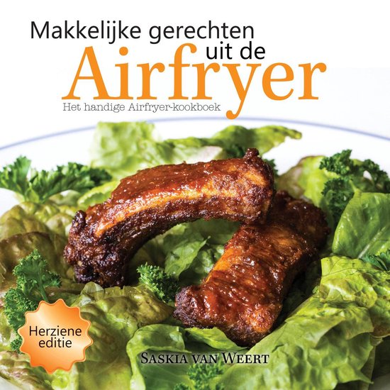 Makkelijke gerechten uit de Airfryer, Saskia van Weert, herziene editie, omslag met spareribs op sla, tweedehands
