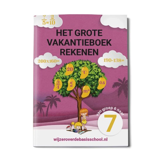 Het Grote Vakantieboek Rekenen - van groep 6 naar groep 7 - Editie 2026 - Wijzer over de Basisschool