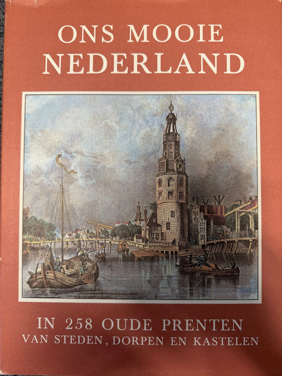 Boek-Ons mooie Nederland: In 258 oude prenten van steden, dorpen en kastelen-tweedehands