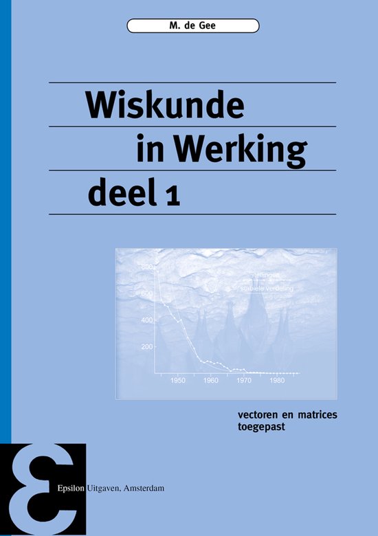 Boek-Epsilon uitgaven 48 - Wiskunde in Werking deel 1 Vectoren en matrices toegepast-tweedehands