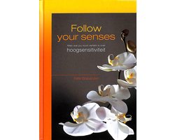 Boek-Follow your senses. Alles wat jou nooit is verteld over hoogsensitiviteit.-tweedehands