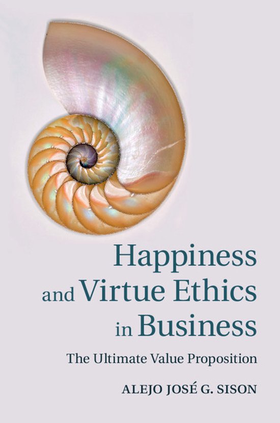 Happiness and Virtue Ethics in Business, Alejo José G. Sison, boekomslag voorkant met nautilusschelp, tweedehands
