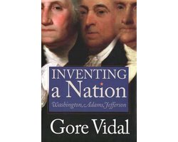 Boek-Inventing a Nation - The First Three Presidents, George Washington, John Adams, Thomas Jefferson-tweedehands