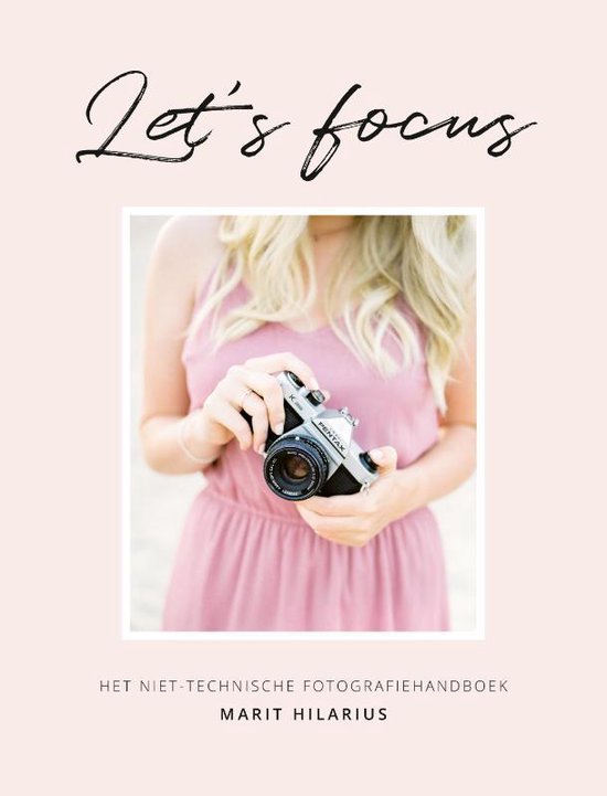 Let's focus het niet-technische fotografiehandboek, Marit Hilarius, roze boekomslag voorkant, tweedehands