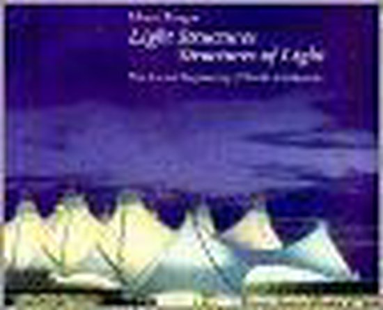 Boek-Light Structures - Structures of Light: The Art and Engineering of Tensile Architecture-tweedehands