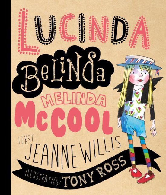 Lucinda Belinda Melinda McCool, Jeanne Willis, illustraties Tony Ross, getekende omslag met een meisje met hoed, tweedehands