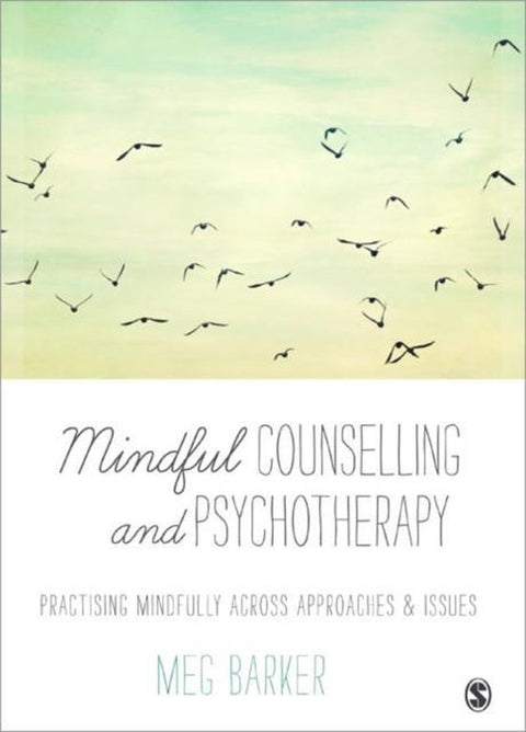 Boek-Mindful Counselling & Psychotherapy: Practising Mindfully Across Approaches & Issues-tweedehands