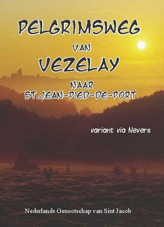 Boek-Pelgrimsweg van Vezelay naar St. Jean-pied-de-Port. Variant via Nevers.-tweedehands