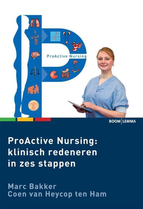 Boek-Proactive Nursing - Klinisch redeneren in zes stappen-tweedehands