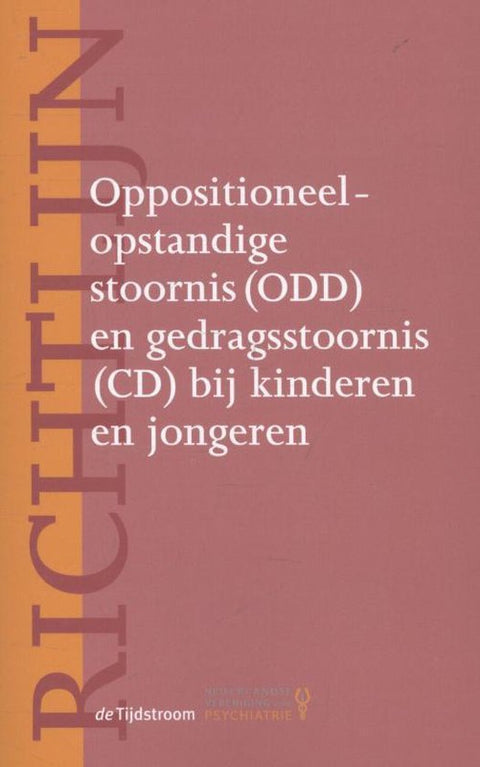 Boek-Richtlijnen psychiatrie (NVvP) - Richtlijn oppositioneel-opstandige stoornis (ODD) en gedragsstoornis (CD) bij kinderen en jongeren-tweedehands