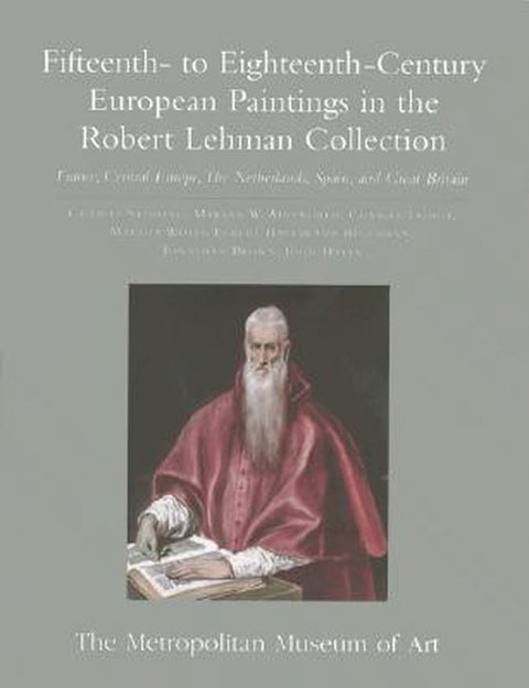 Boek-The Robert Lehman Collection at the Metropolitan - Fifteenth- to Eighteenth-Century European Paintings: France, Central Europe, The Netherlands-tweedehands