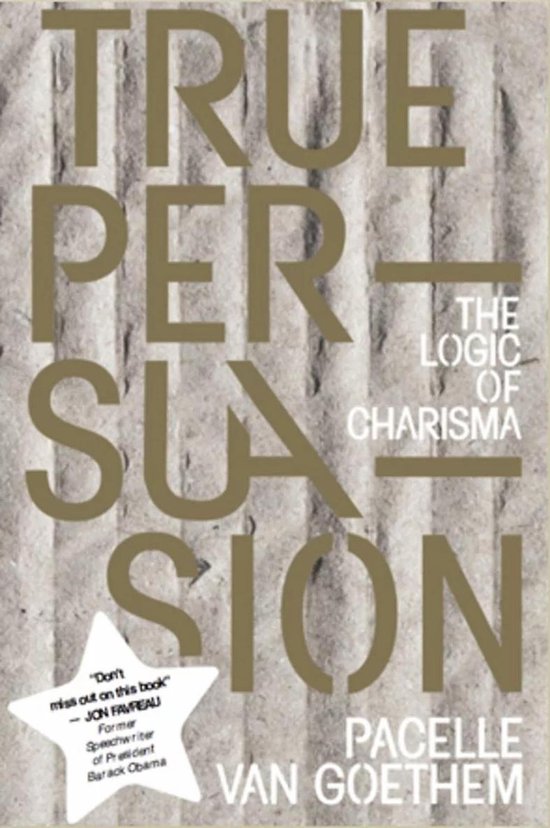 True Persuasion, The Logic of Charisma, Pacelle van Goethem, grijze omslag, tweedehands