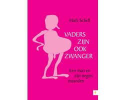 Vaders zijn ook zwanger, een man en zijn negen maanden, Mark Schell, roze boekomslag voorkant, tweedehands