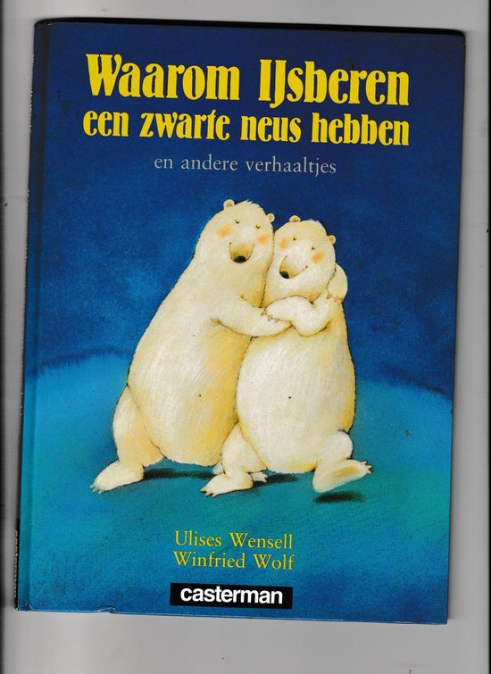 Waarom ijsberen een zwarte neus hebben, Ulises Wensell en Winfried Wolf, blauwe omslag met twee ijsberen, tweedehands