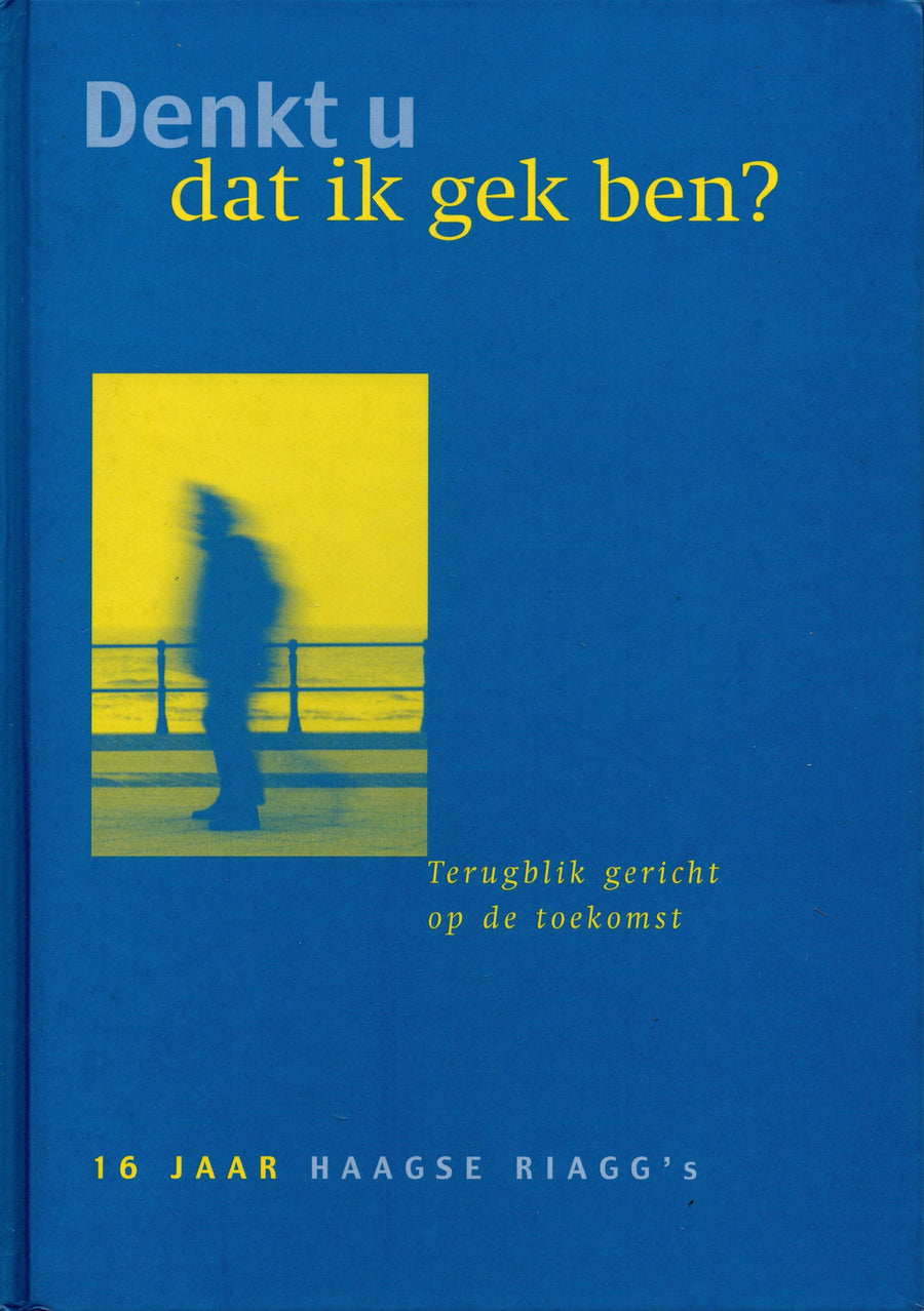 Denkt u dat ik gek ben?, Maria van Rooijen, 16 jaar Haagse Riagg's, blauwe boekomslag voorkant, tweedehands