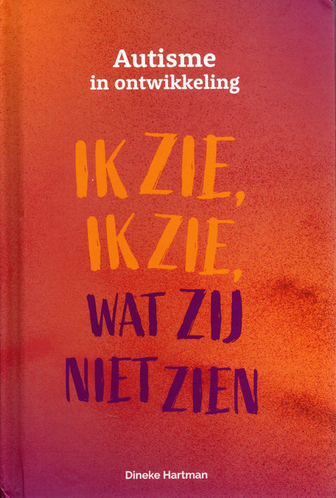 Boek-Ik zie, ik zie, wat zij niet zien (Autisme in ontwikkeling)-tweedehands