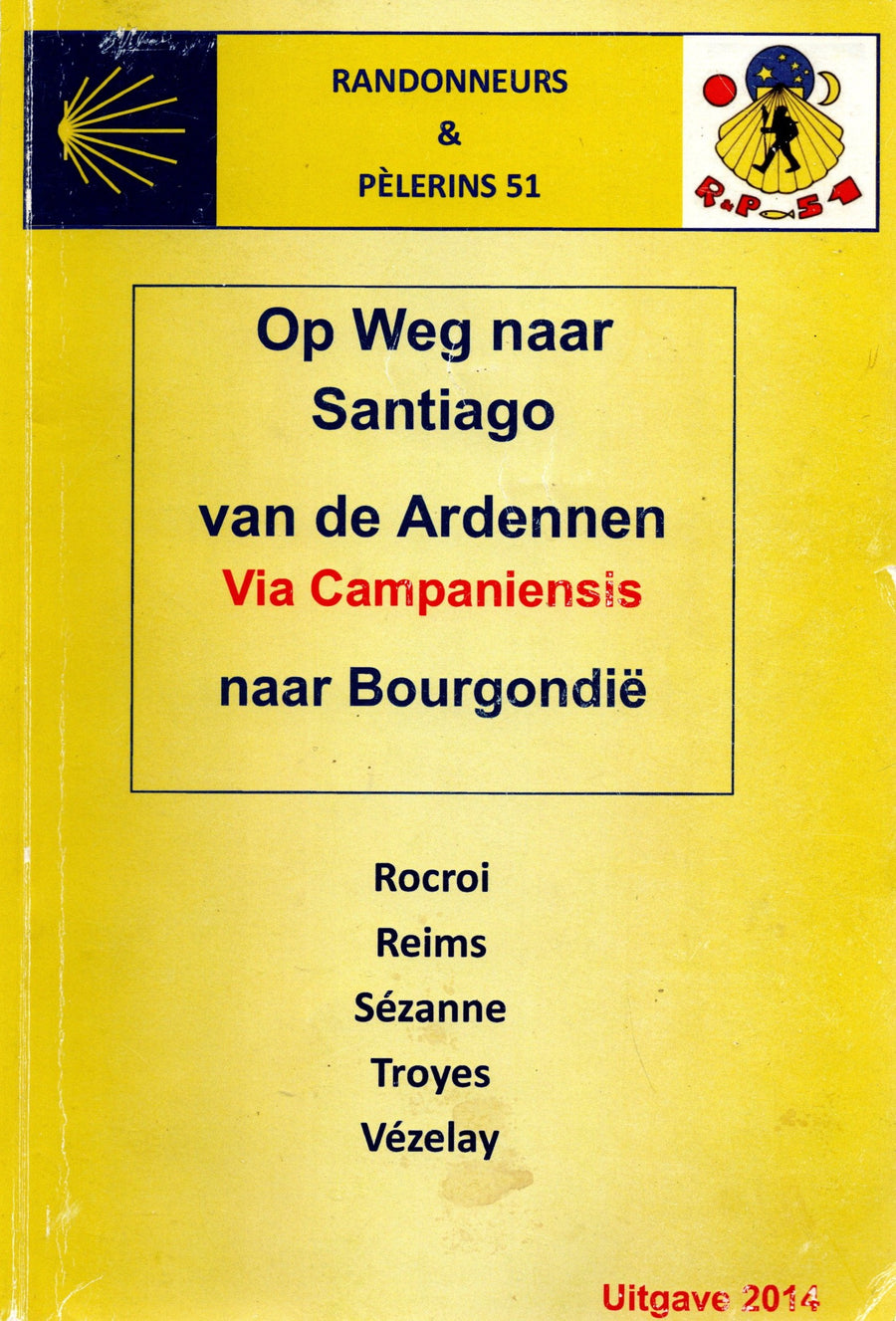 Boek-Op Weg naar Santiago van de Ardennen via Campaniensis naar Bourgondië (Uitgave 2014)-tweedehands