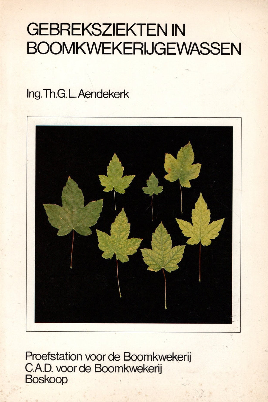 Gebreksziekten in Boomkwekerijgewassen - Th.G.L. Aendekerk