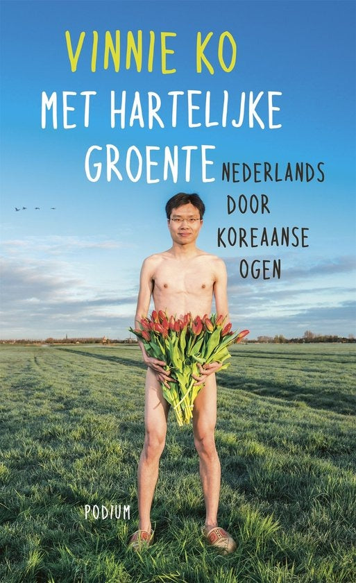 Met hartelijke groente, Vinnie Ko, Nederlands door Koreaanse ogen, omslag met een man met tulpen, tweedehands