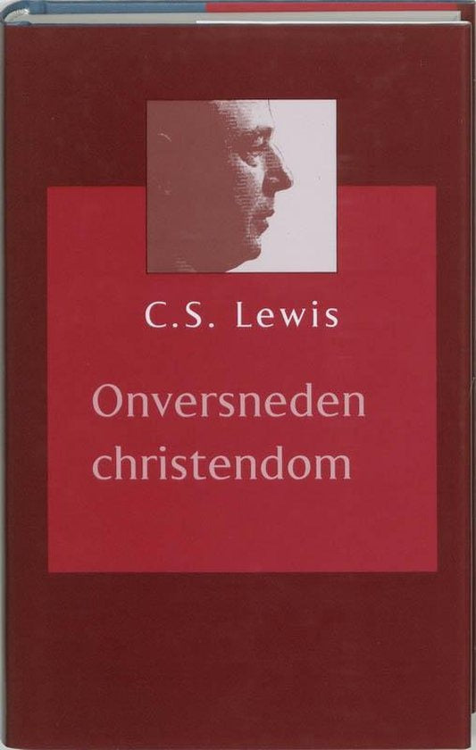Onversneden christendom, C.S. Lewis, donkerrode omslag met een portret van een man, tweedehands