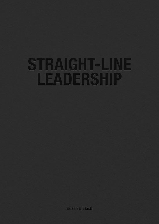 Straight-Line Leadership, Dusan Djukich, boekomslag voorkant, tweedehands