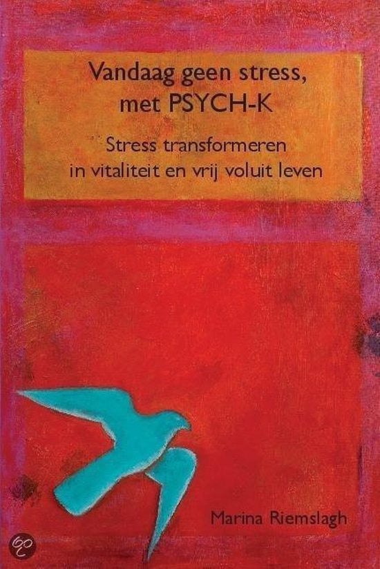 Vandaag geen stress, met PSYCH-K, Marina Riemslagh, rode omslag met een blauwe vogel, tweedehands